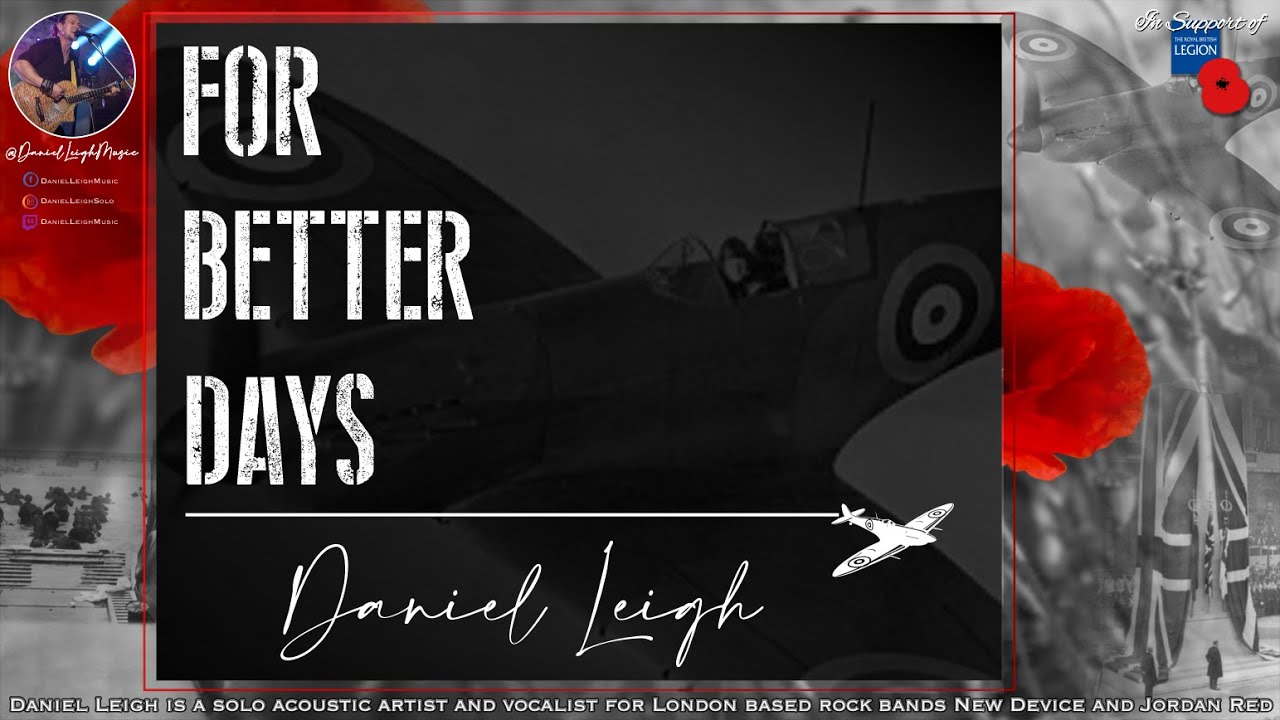 Daniel Leigh - For Better Days In Support of Poppy Appeal