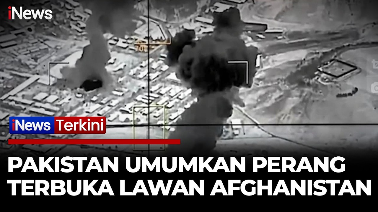 Pakistan Umumkan Perang Terbuka, Ribuan Warga Afghanistan Panik Mengungsi | iNews Terkini 28/2