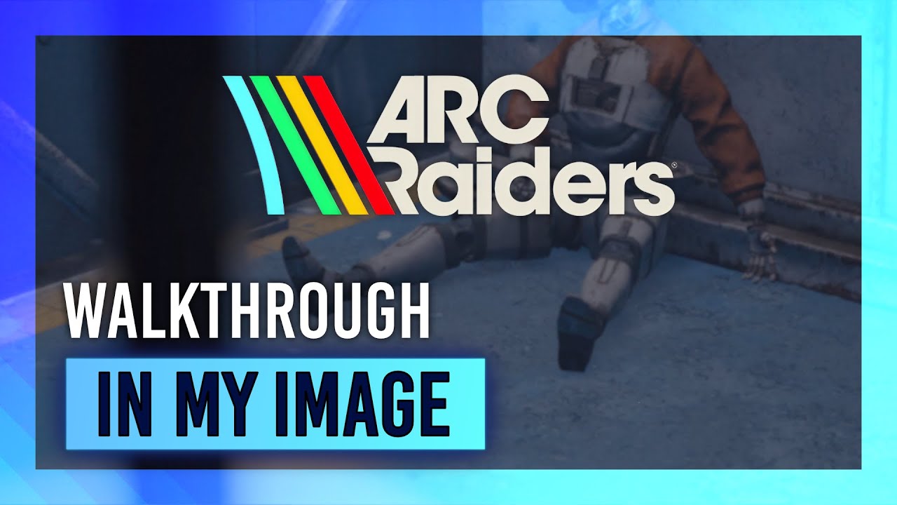 По моему образу | Руководство по заданиям/прохождение | ARC Raiders