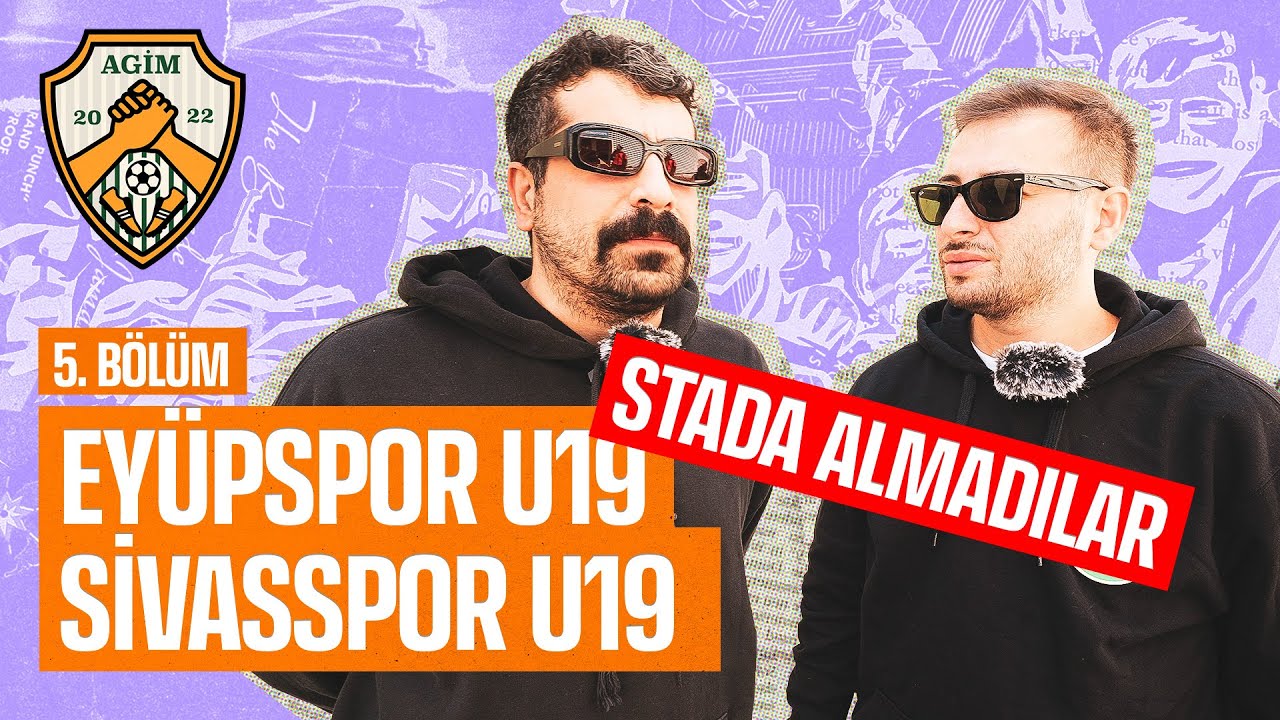 Ayı Gibi İyi Maç 5. Bölüm: Cihat Akbel & Veli Tiryaki / Eyüpspor U19 - Sivasspor U19 #agim #mantra