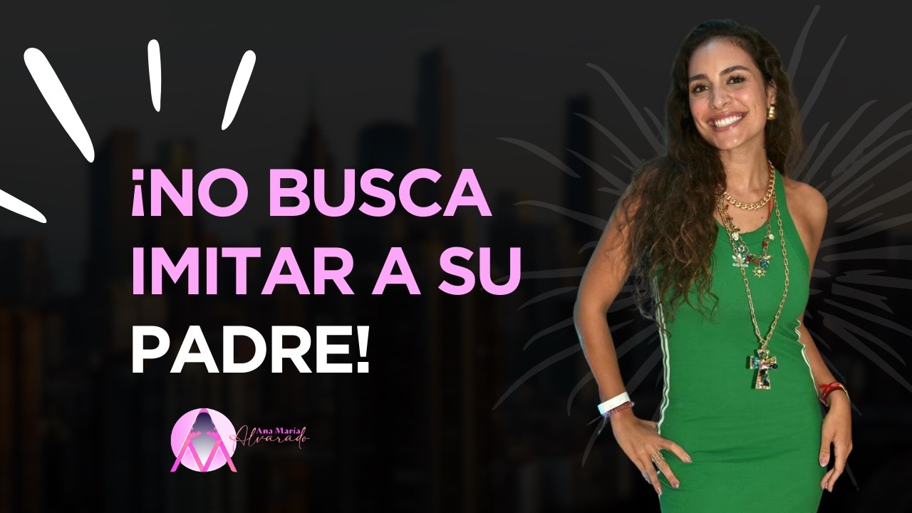 NO BUSCA IMITAR A SU PADRE !!