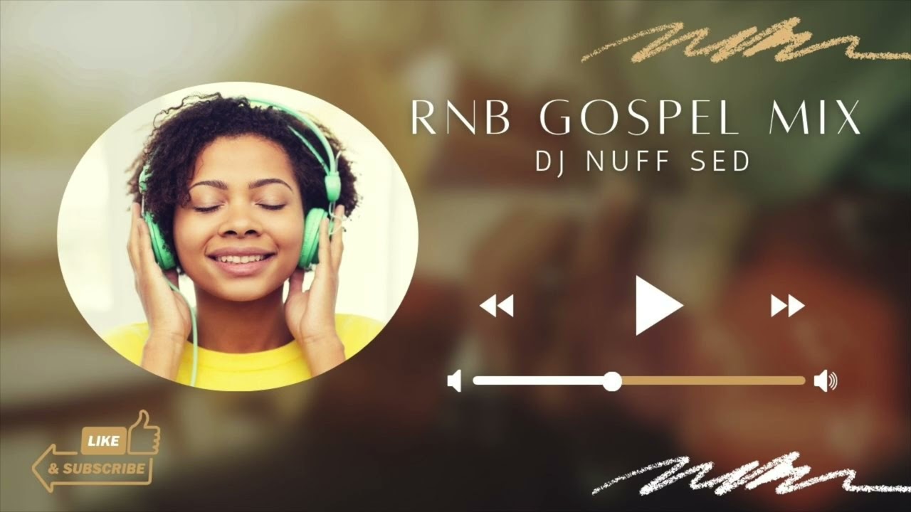 GOSPEL RNB GOSPEL MIX | DJ NUFF SED