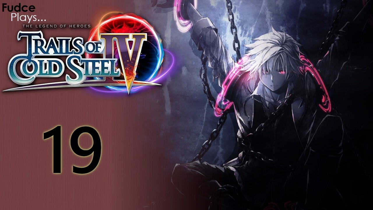 LoH Trails of Cold Steel IV - Episode 19: Old Agria Road