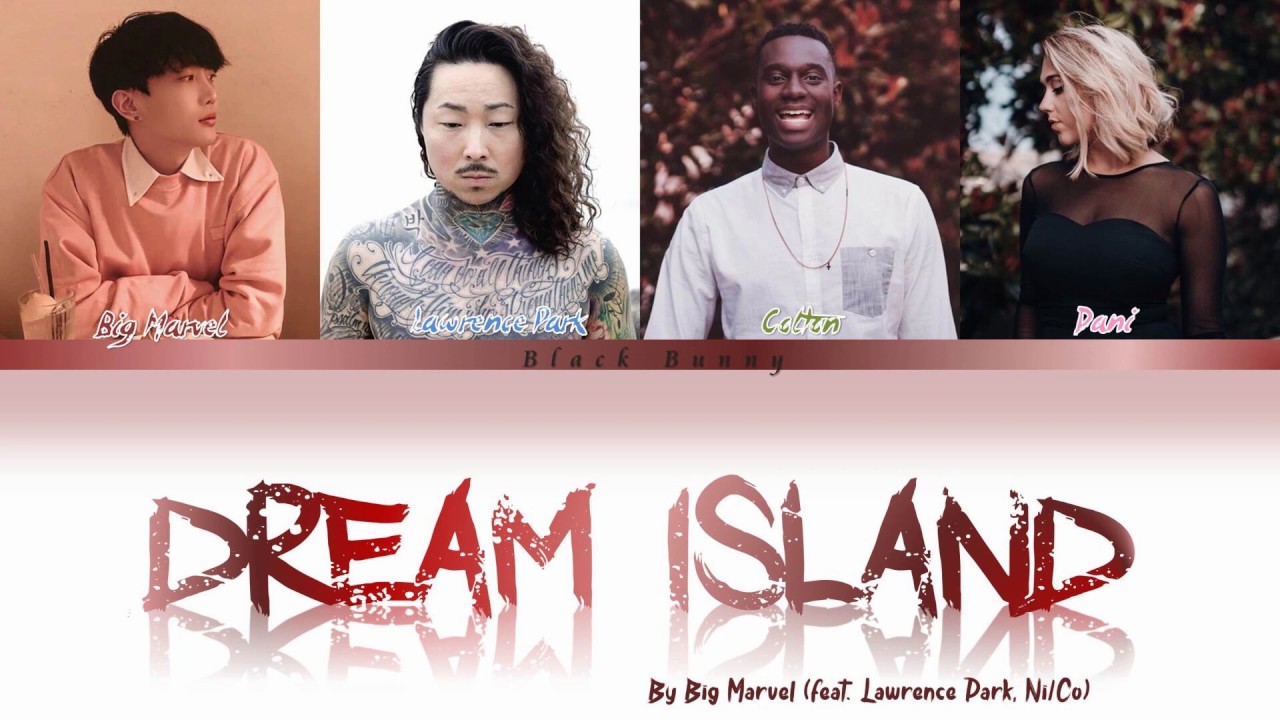 Big Marvel - Dream Island (feat. Lawrence Park, Ni/Co) (Color Coded Lyrics Han/Rom/Eng)