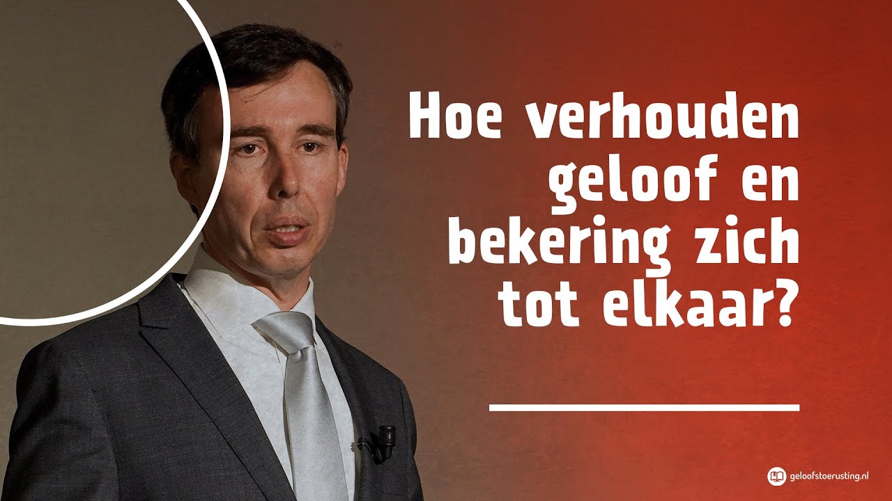 Hoe verhouden geloof en bekering zich tot elkaar? | dr. G.A.(Gert) van den Brink