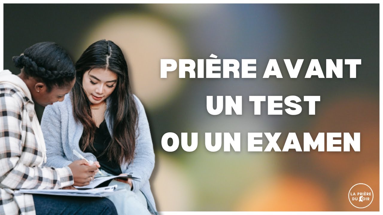 Prière avant de passer un test ou un examen - LA PRIÈRE DU SOIR