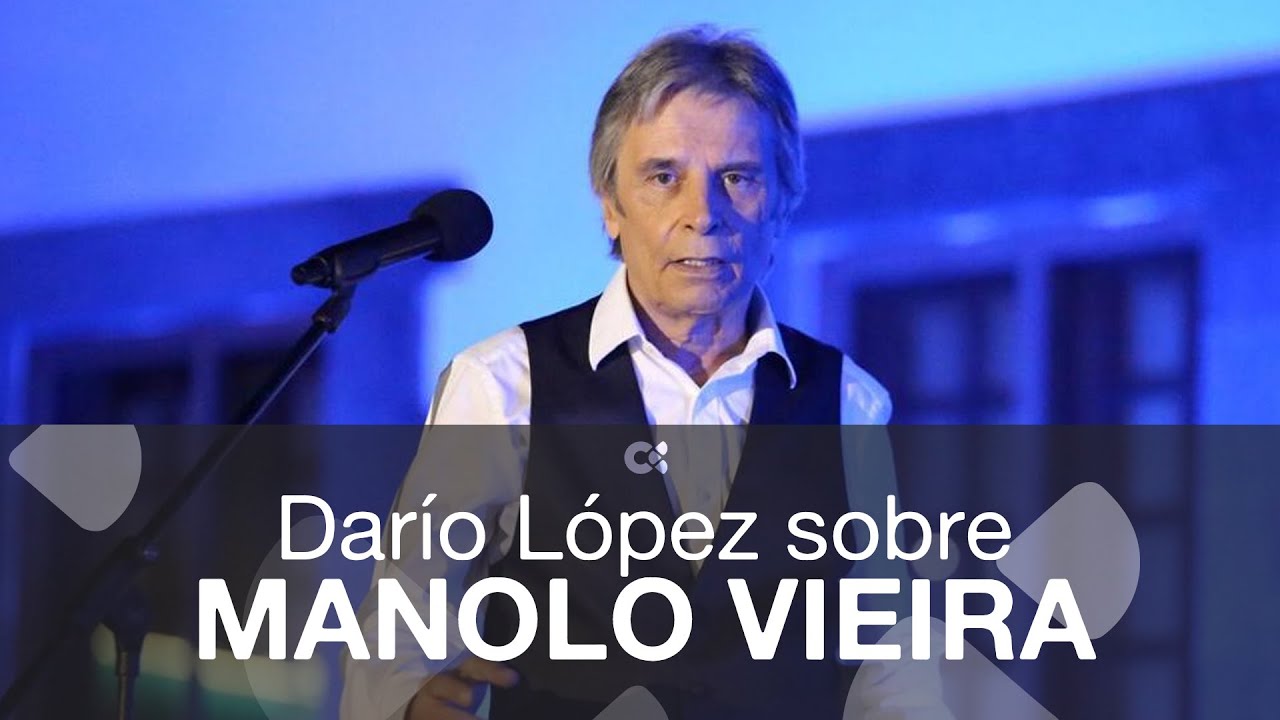 Darío López sobre Manolo Vieira