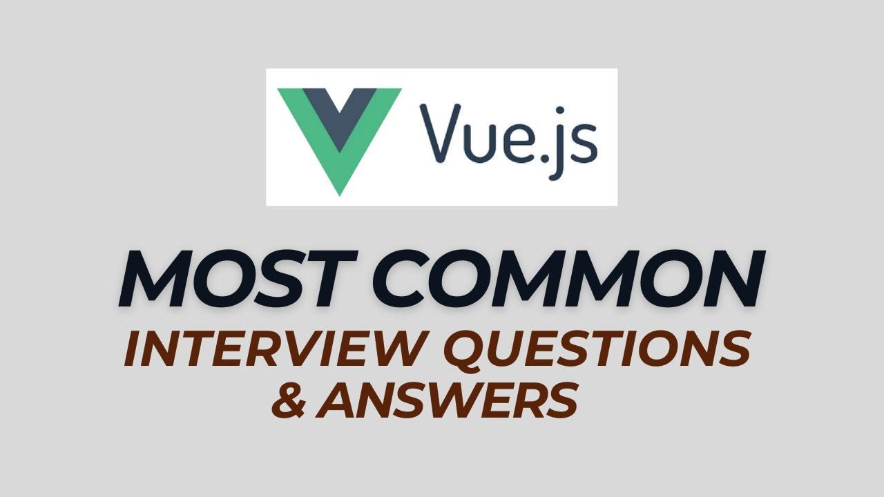 Vue js Interview Questions and Answers | How to Pass the Interview