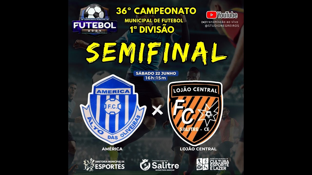 36° CAMPEONATO MUNICIPAL DE FUTEBOL 1° DIVISÃO  SEMI FINAIS AMÉRICA VS LOJÃO CENTRAL