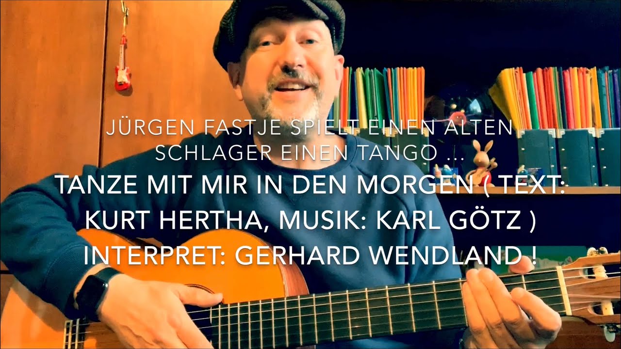 Tanze mit mir in den Morgen ( Text: Kurt Hertha, Musik: Karl Götz ), hier von Jürgen Fastje !