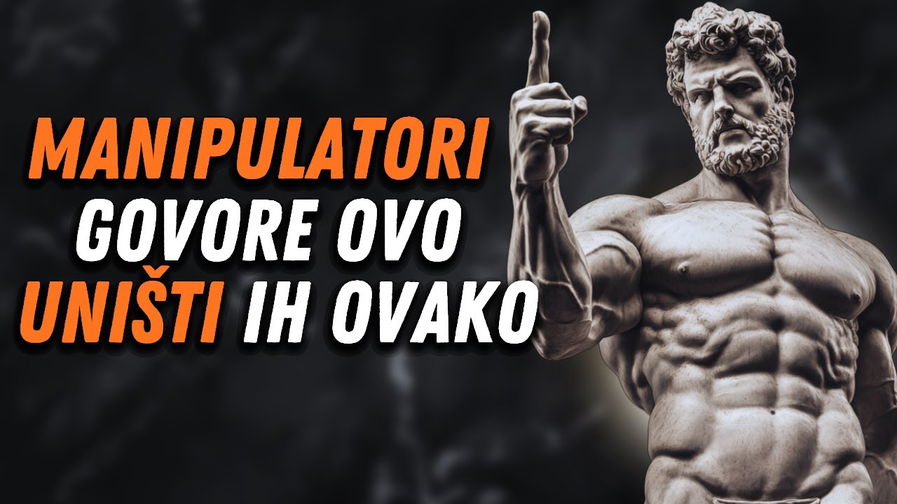 9 FRAZA KOJE MANIPULATORI KORISTE I KAKO IH NEUTRALIZIRATI STOICIZMOM | PSIHOLOGIJA