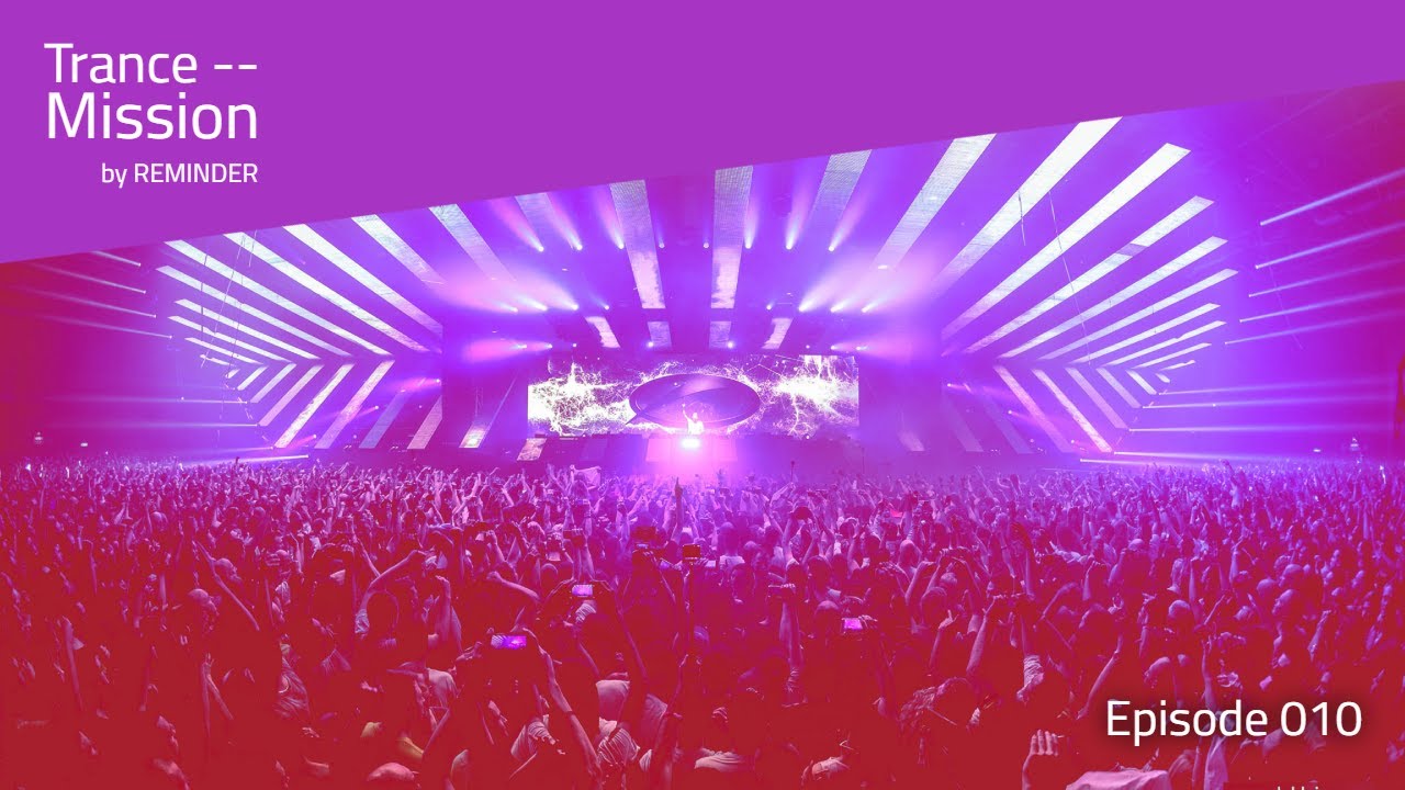 Trance -- Mission Episode 010 - Reminder