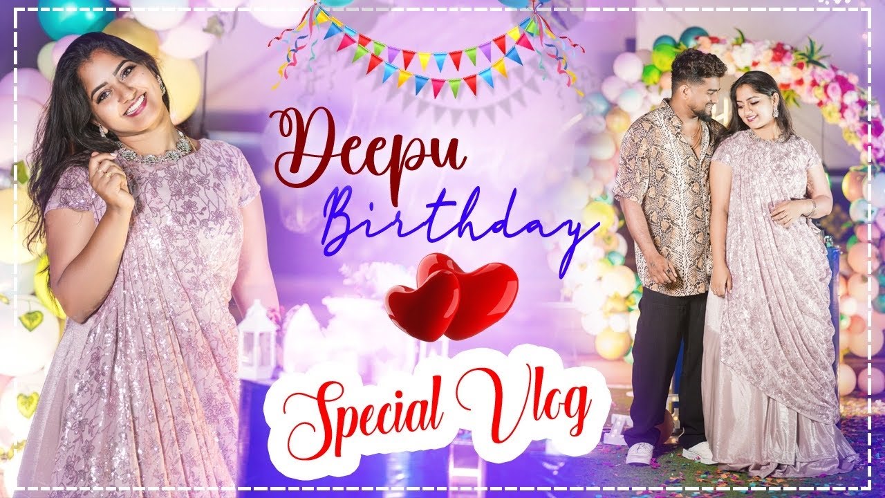 Deepu birthday special vlog#madhudeepu