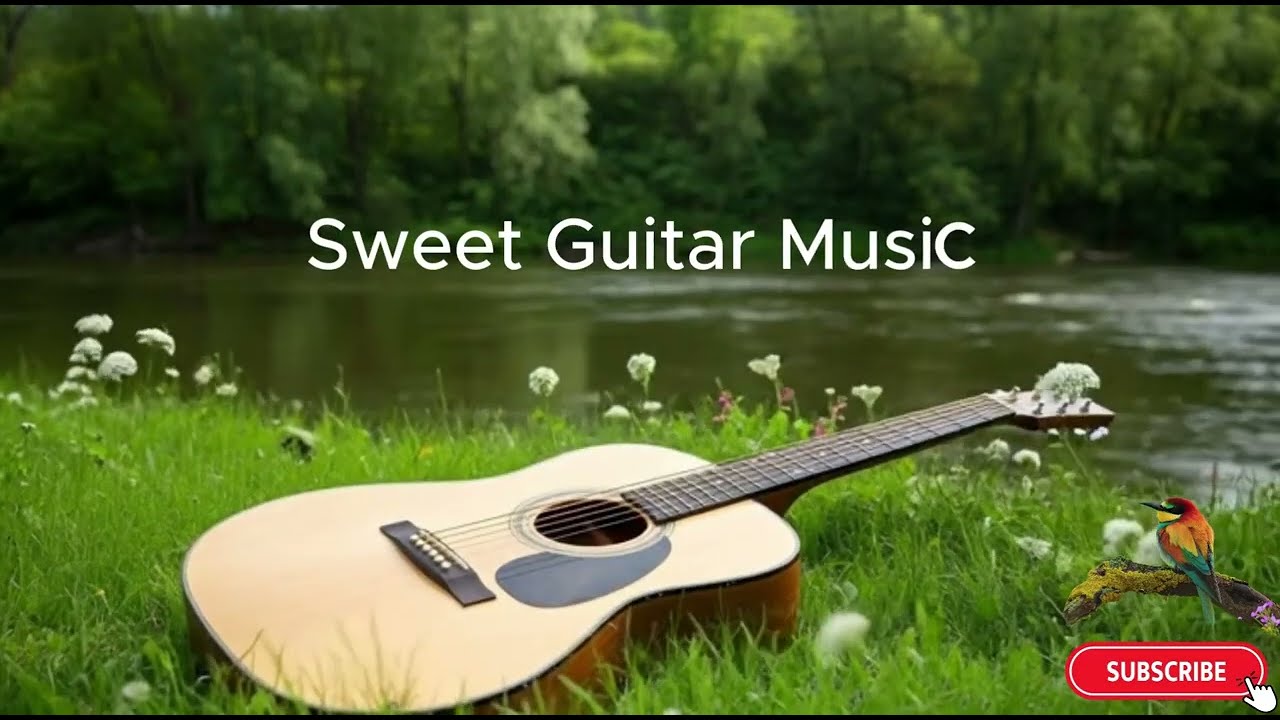 Guitar relaxing music - Acoustic Guitar Music - Soothing Guitar Melodies To Mend Your Soul