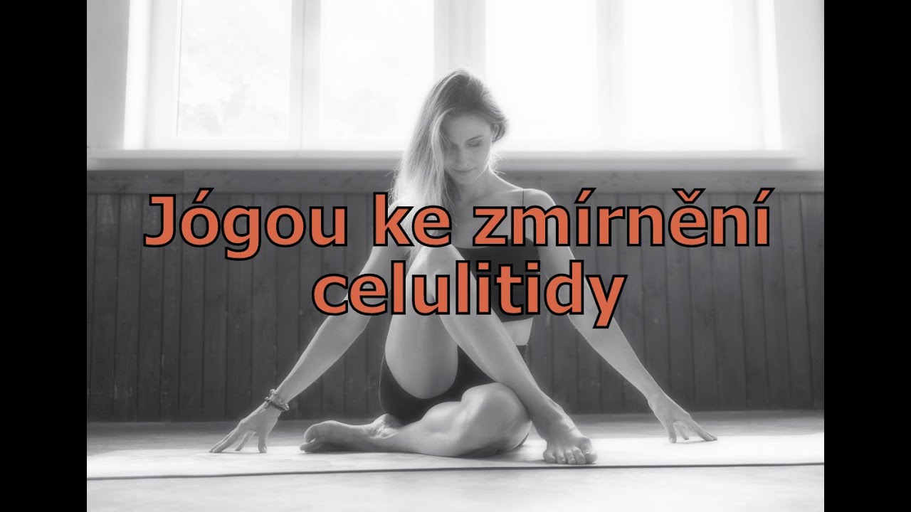 Jógou ke zmírnění celulitidy
