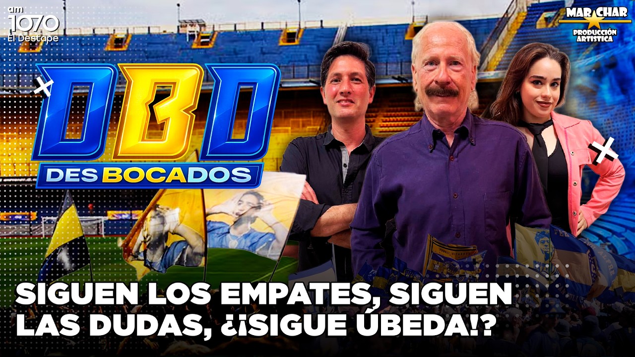 🔵🟡🔵 SIGUEN LOS EMPATES, SIGUEN LAS DUDAS, ¿SIGUE ÚBEDA? | DESBOCADOS con Marcelo Lerner EN VIVO