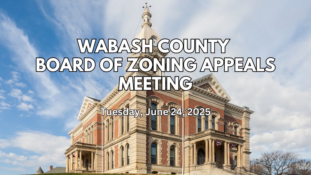 Wabash County Board of Zoning Appeals Meeting - June 24, 2025