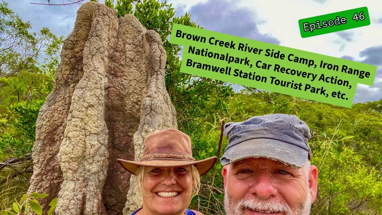 Episode 46, Brown Creek River Side Freecamp, Iron Range Nationalpark, Bramwell Station, etc.