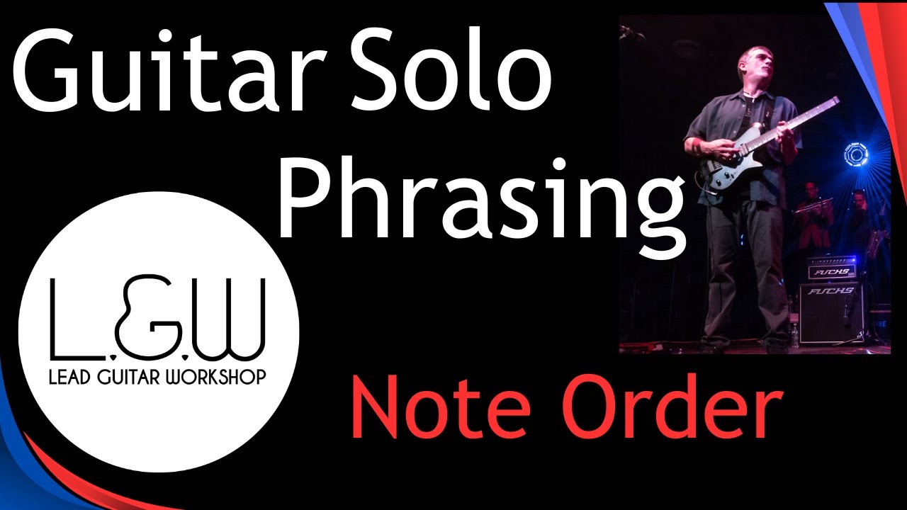 Guitar Solo Phrasing- Note Order