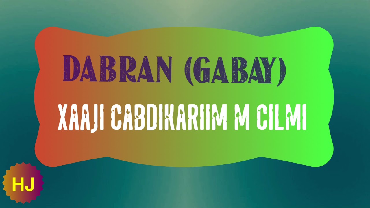 Xaaji CabdiKariim Max’d Cilmi - Dabran (Gabay)