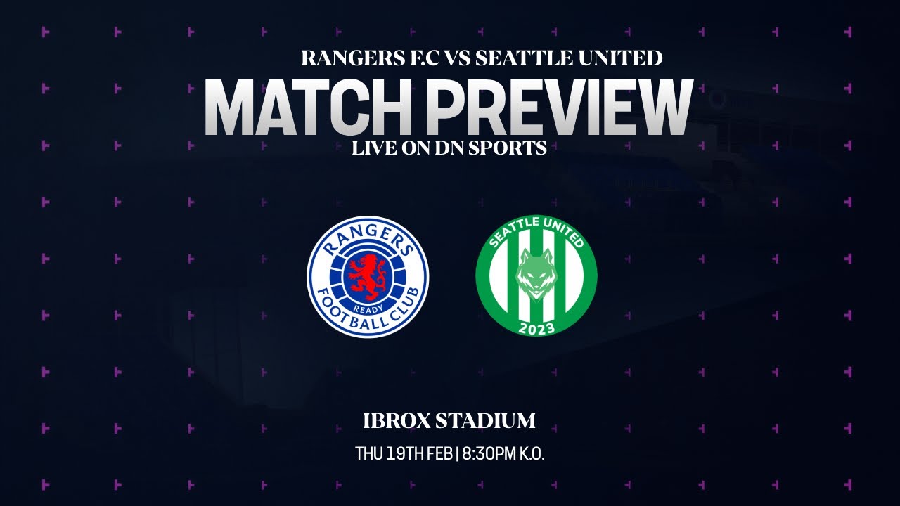 Rangers F.C vs Seattle United I Peak Sports Cup RO16 I DN Sports