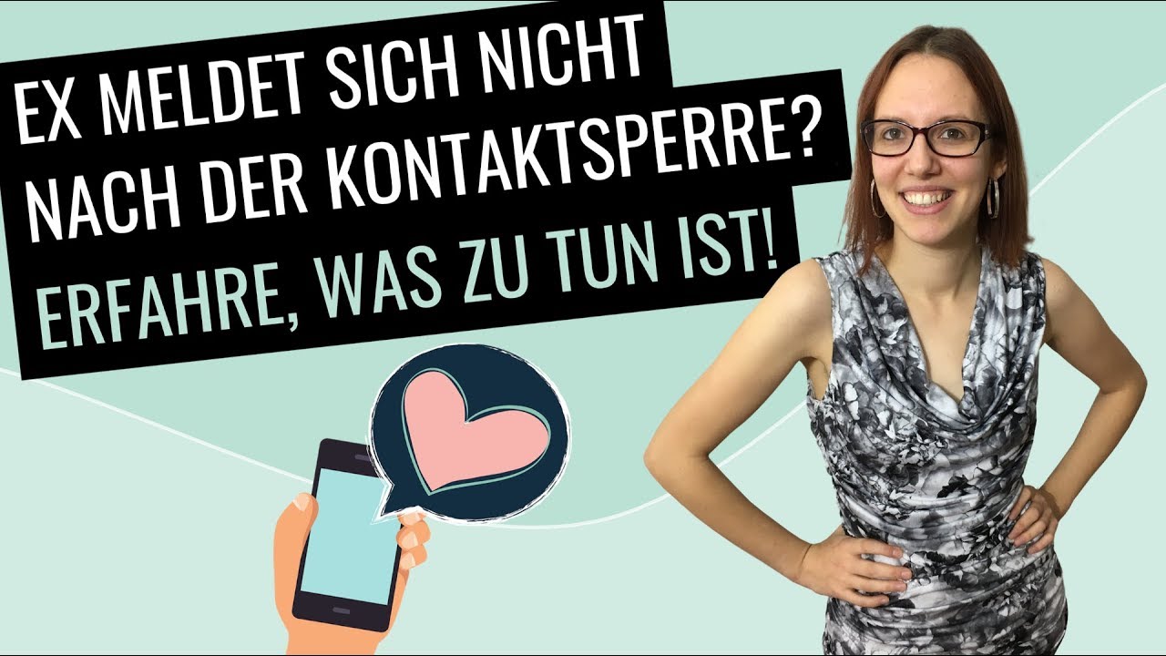 Ex meldet sich nicht nach der Kontaktsperre? Dann mach das!