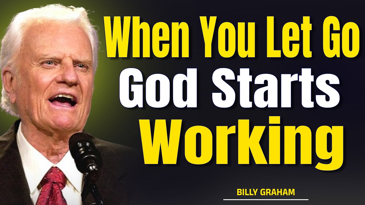 Prayer of Surrender — Letting Go So God Can Work | Billy Graham Powerful Sermon