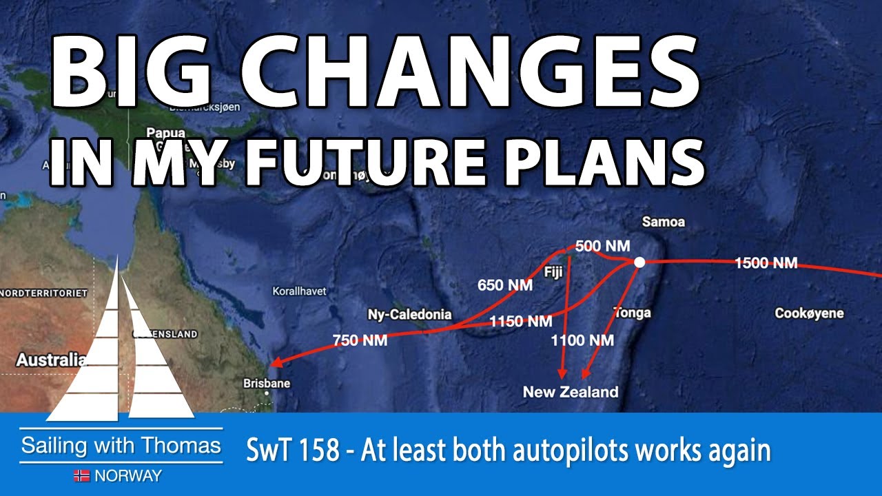 SAILING REQUIRES CHANGES IN PLANS - SwT 158 - At least both autopilots are now fixed!