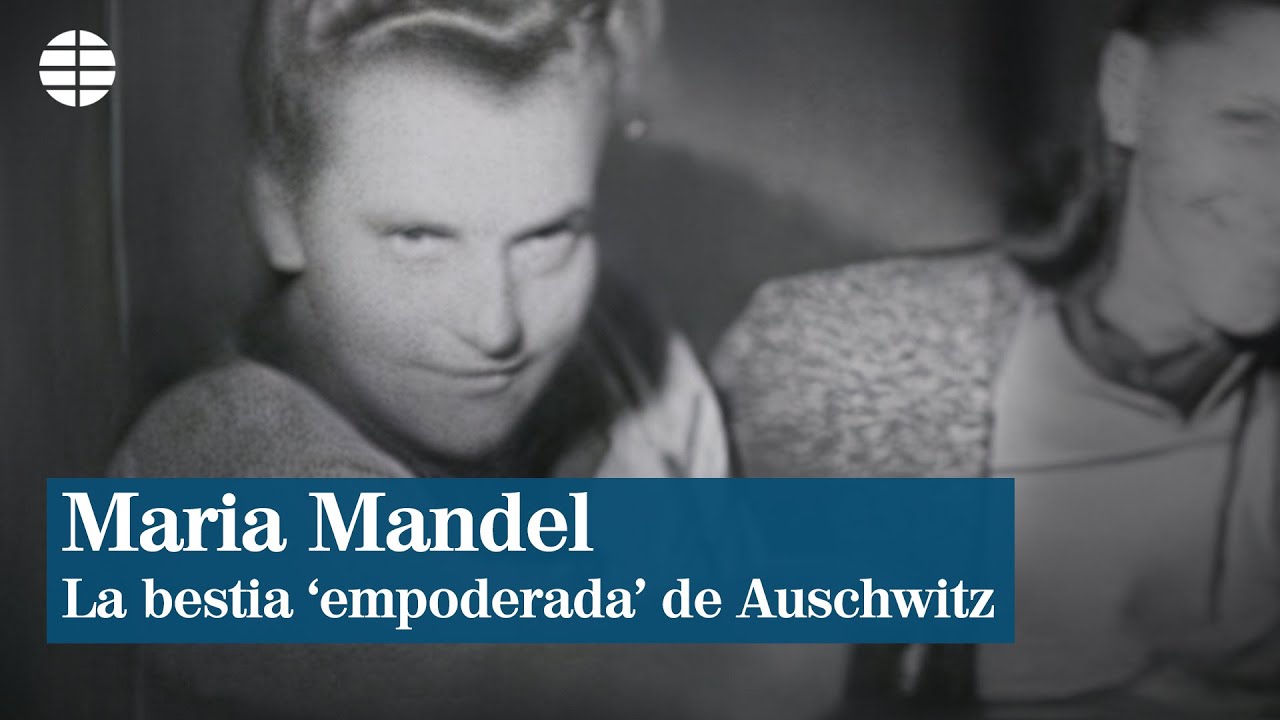 Maria Mandel, la bestia 'empoderada' de Auschwitz | EL MUNDO
