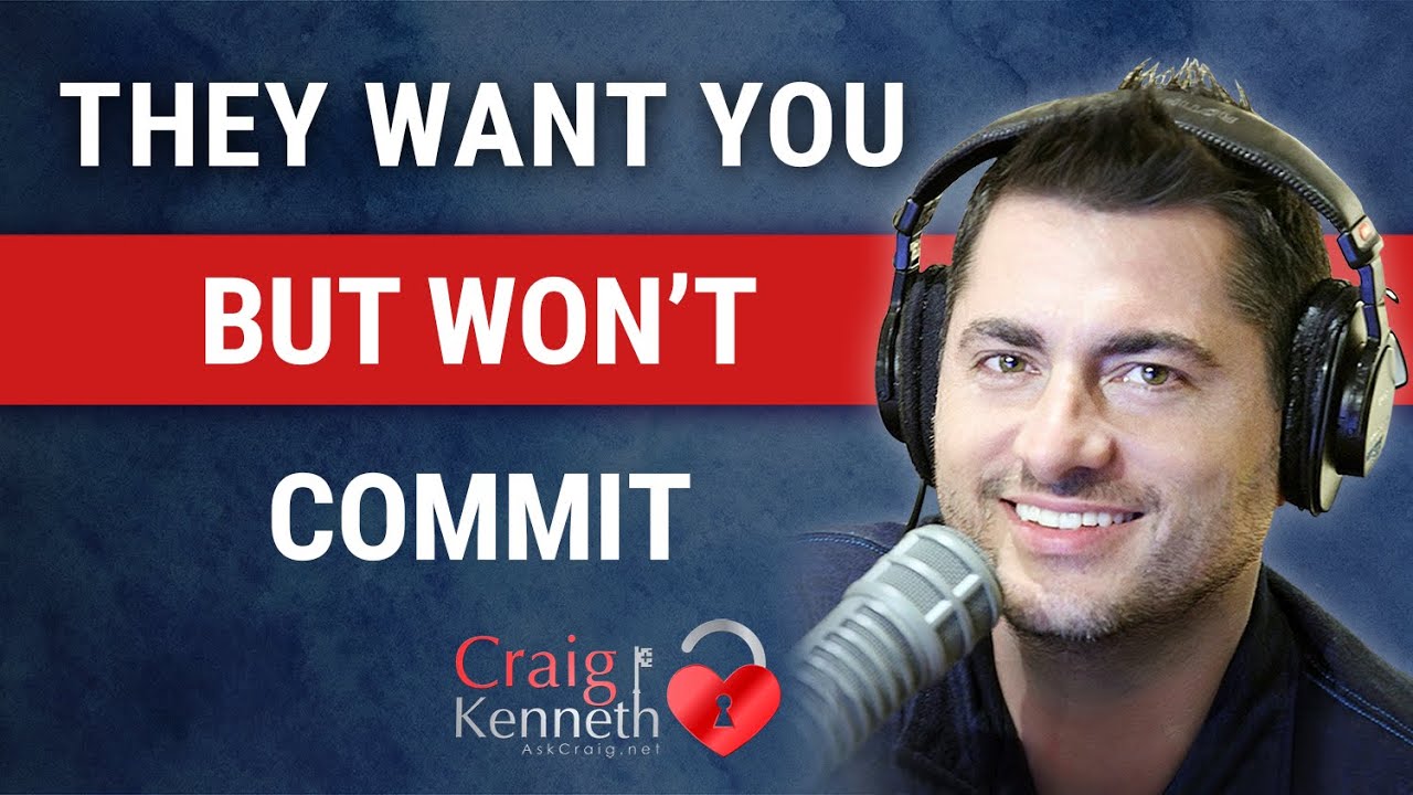 They Want You (But Not A Relationship)