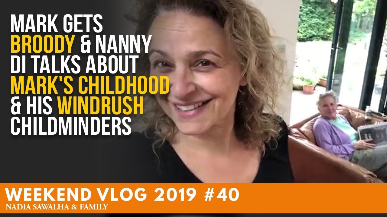 WEEKEND VLOG 40 Mark Gets BROODY & Nanny Di talks about Mark's Childhood & His WINDRUSH ChildMinders