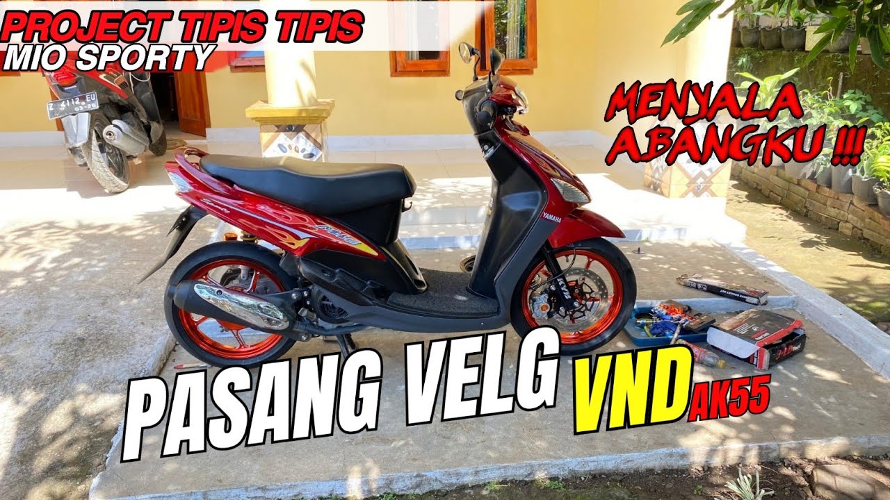 PASANG VELG VND AK55 MIO SPORTY || PEMASANGAN PNP AUTO GANTENG !!!