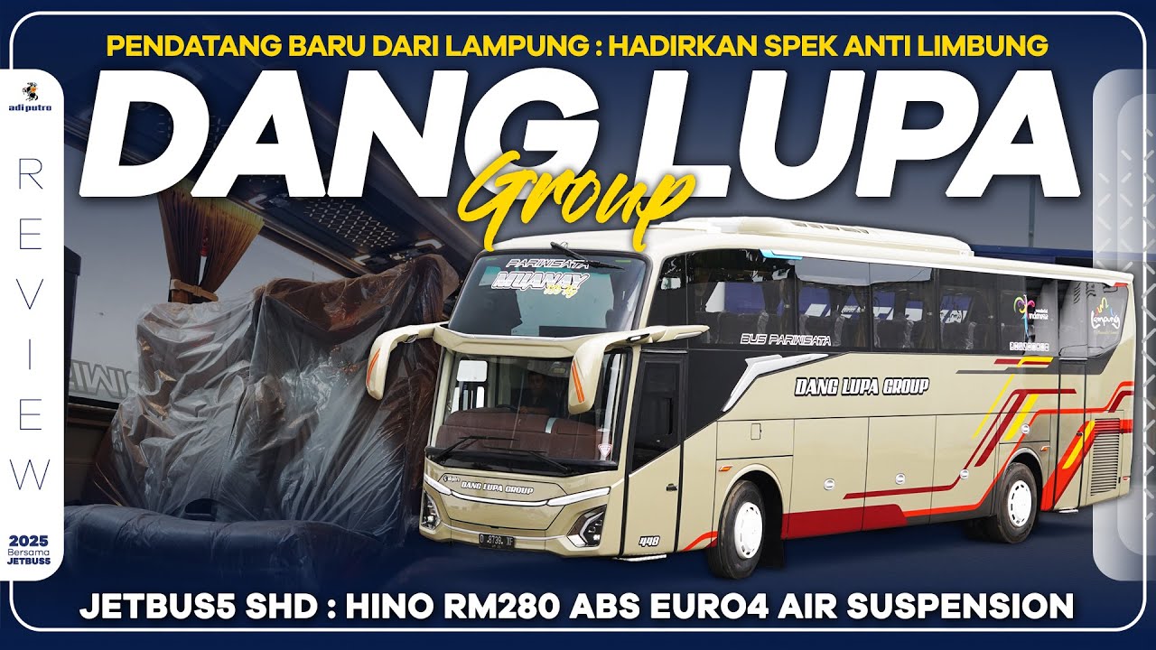 Pendatang Baru Dari Lampung Hadirkan Spek Anti Limbung - PO DANG LUPA GROUP : Jetbus 5 SHD