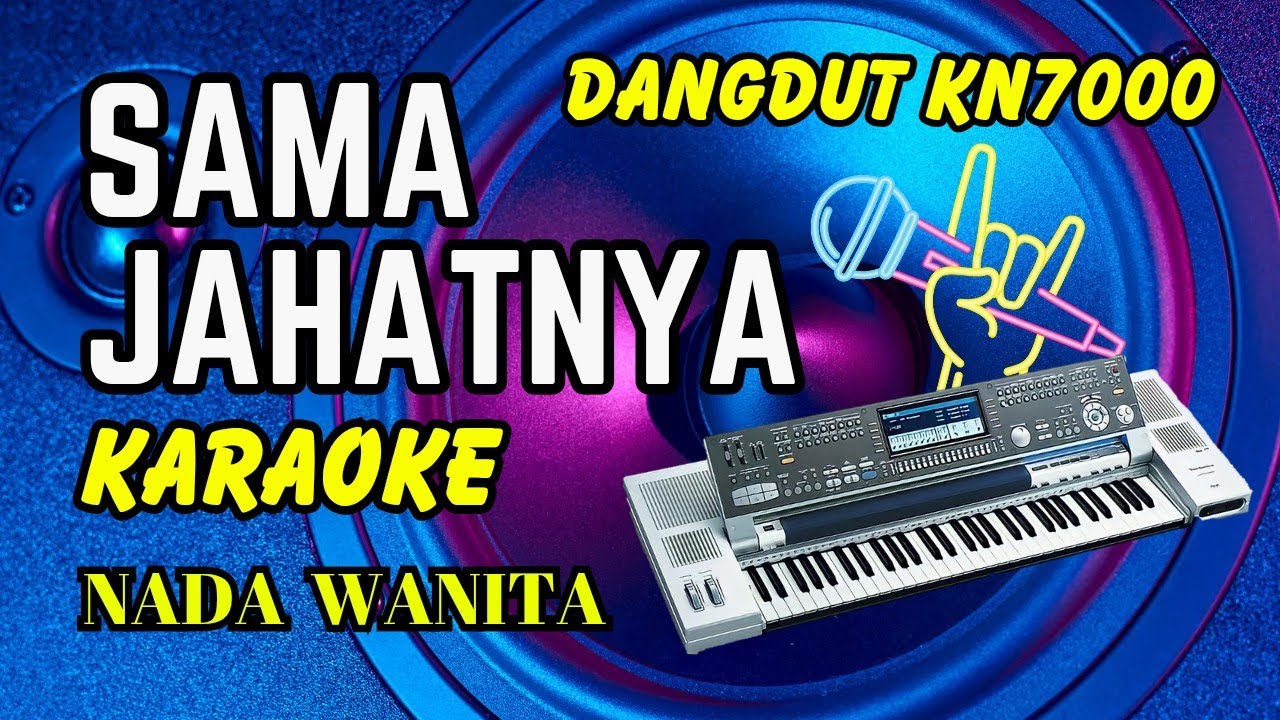 SAMA JAHATNYA [KARAOKE] DANGDUT KN7000 - NADA WANITA