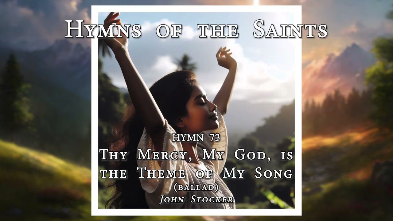 Thy Mercy, My God, is the Theme of My Song (ballad)