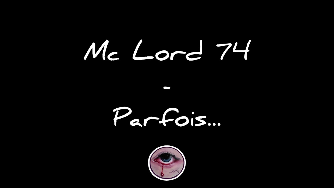 Mc Lord 74 - Parfois [Exclu]
