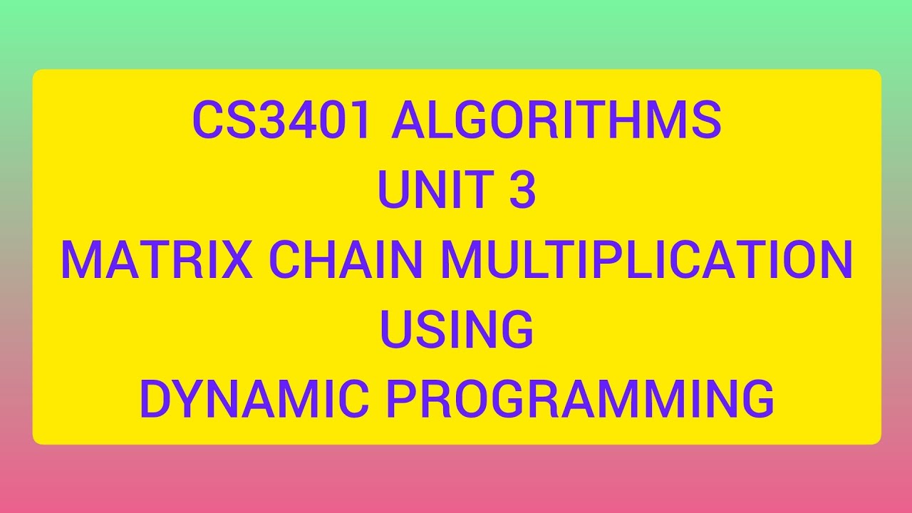 Matrix chain multiplication / unit 3/ cs3401 ALGORITHMS