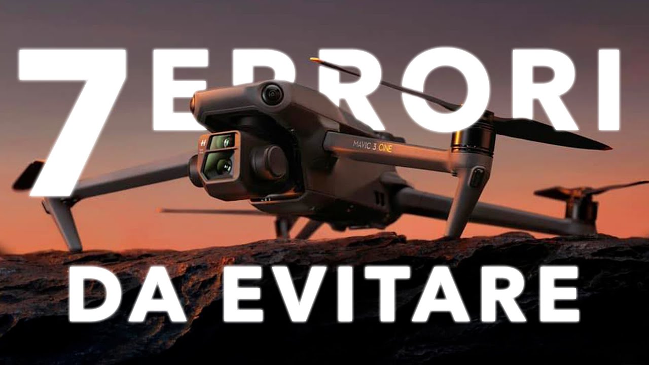 7 Errori da non fare con il drone