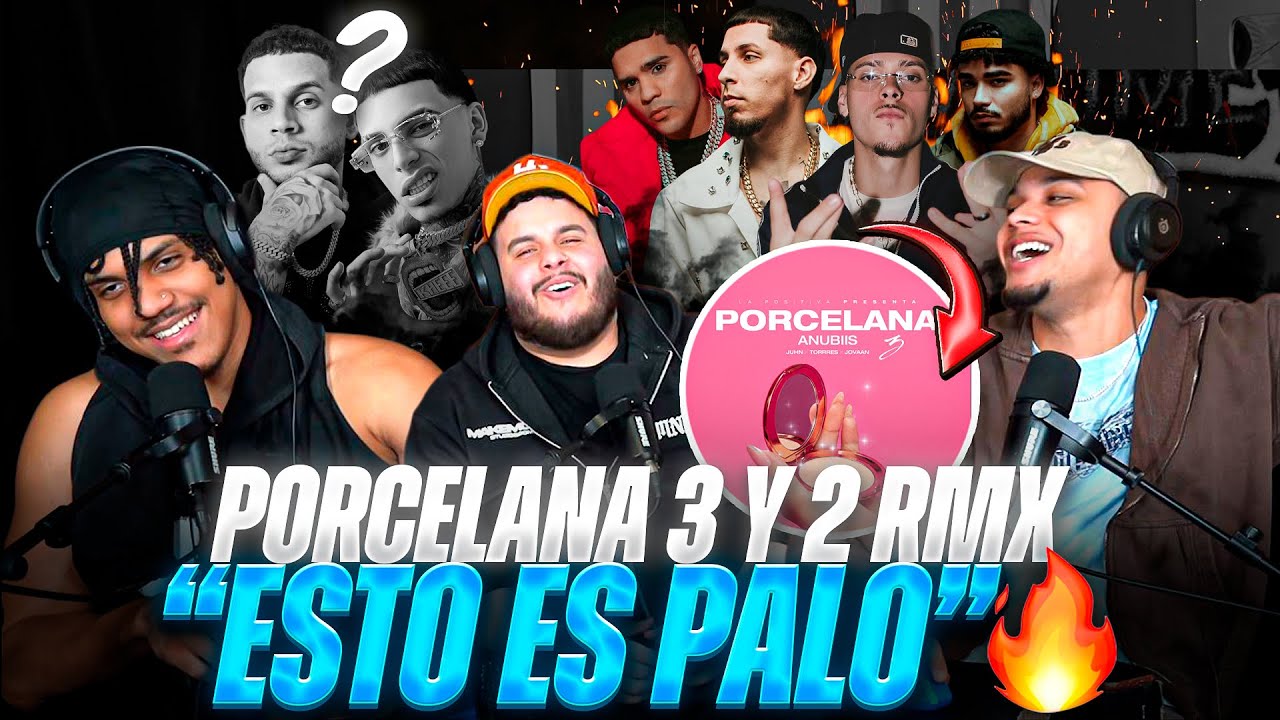 PORCELANA 3 &ldquo;reacci&oacute;n&rdquo; de ANUBIIS, JUHN, TORRE y JOVAAN &iquest;LUAR y DEI V REMIX 4? 