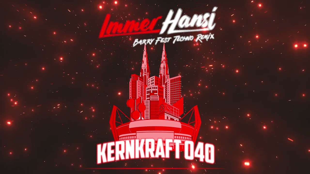 Immer Hansi - Kernkraft 040 (Barry Fest Techno Remix)