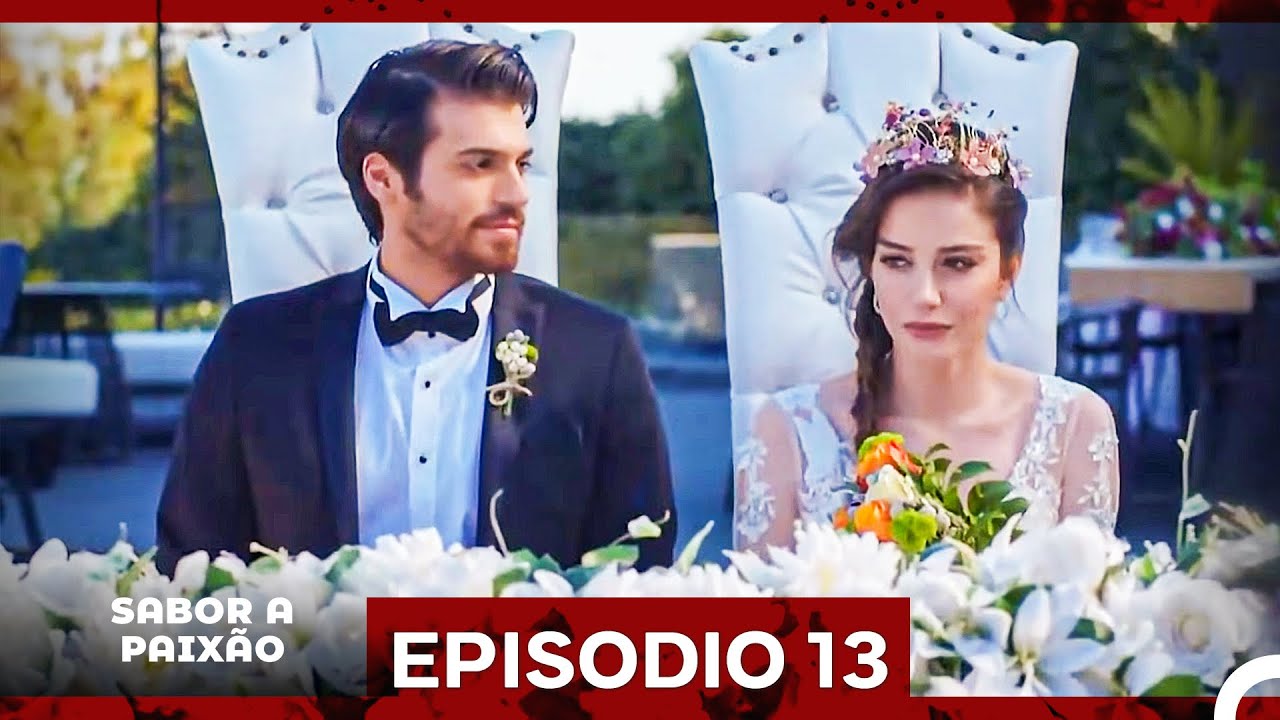 Sabor A Paixão Episódio 13 (Versão Longa) (Dublagem em Português)