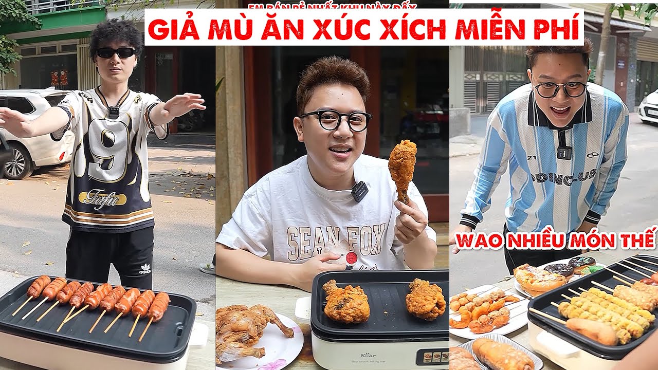 Giả Mù Để Ăn Xúc Xích Miễn Phí - Lí Do Quán Gà Viên Chiên Ngày Càng Ế Khách