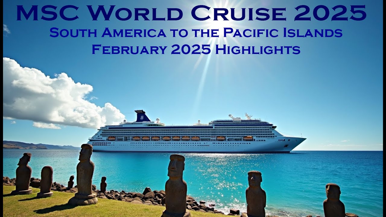 MSC World Cruise - February 2025 Highlights