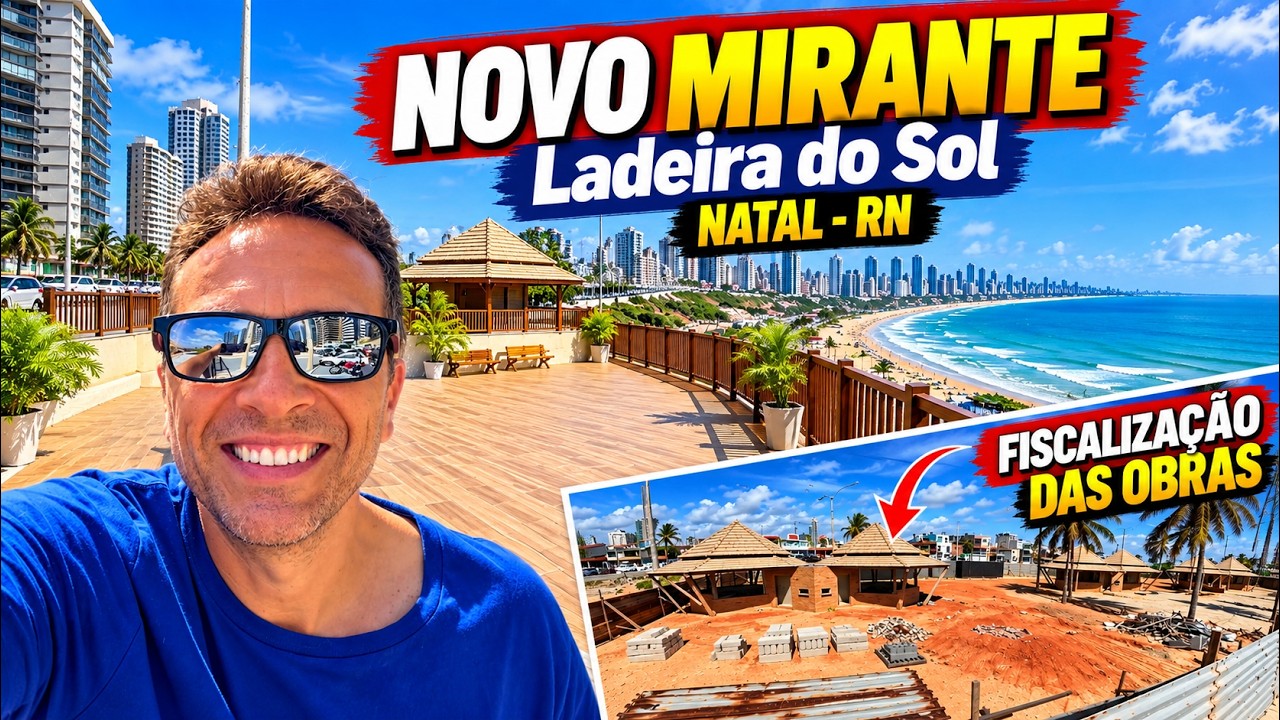 Novo Mirante da Ladeira do Sol e as Obras das Praias da Zona Leste
