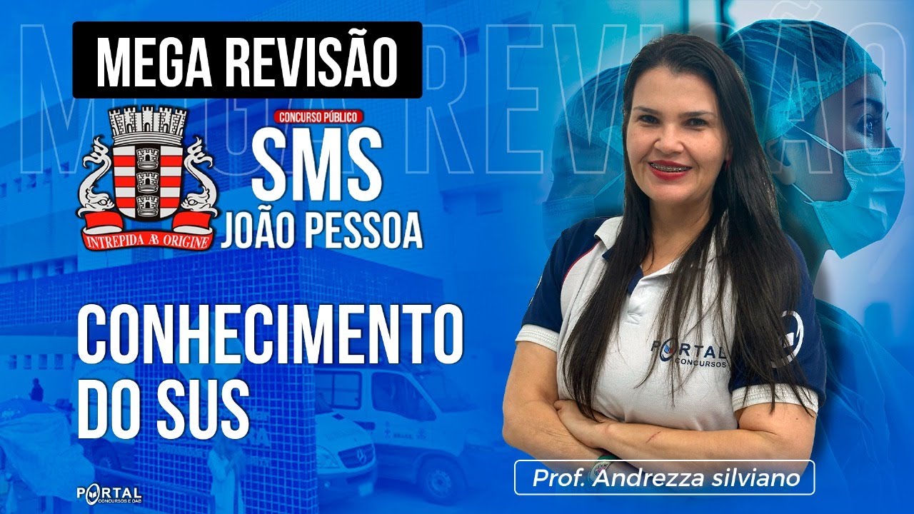 MEGA REVISÃO SMS JOÃO PESSOA: CONHECIMENTOS DO SUS @CursosdoPortal