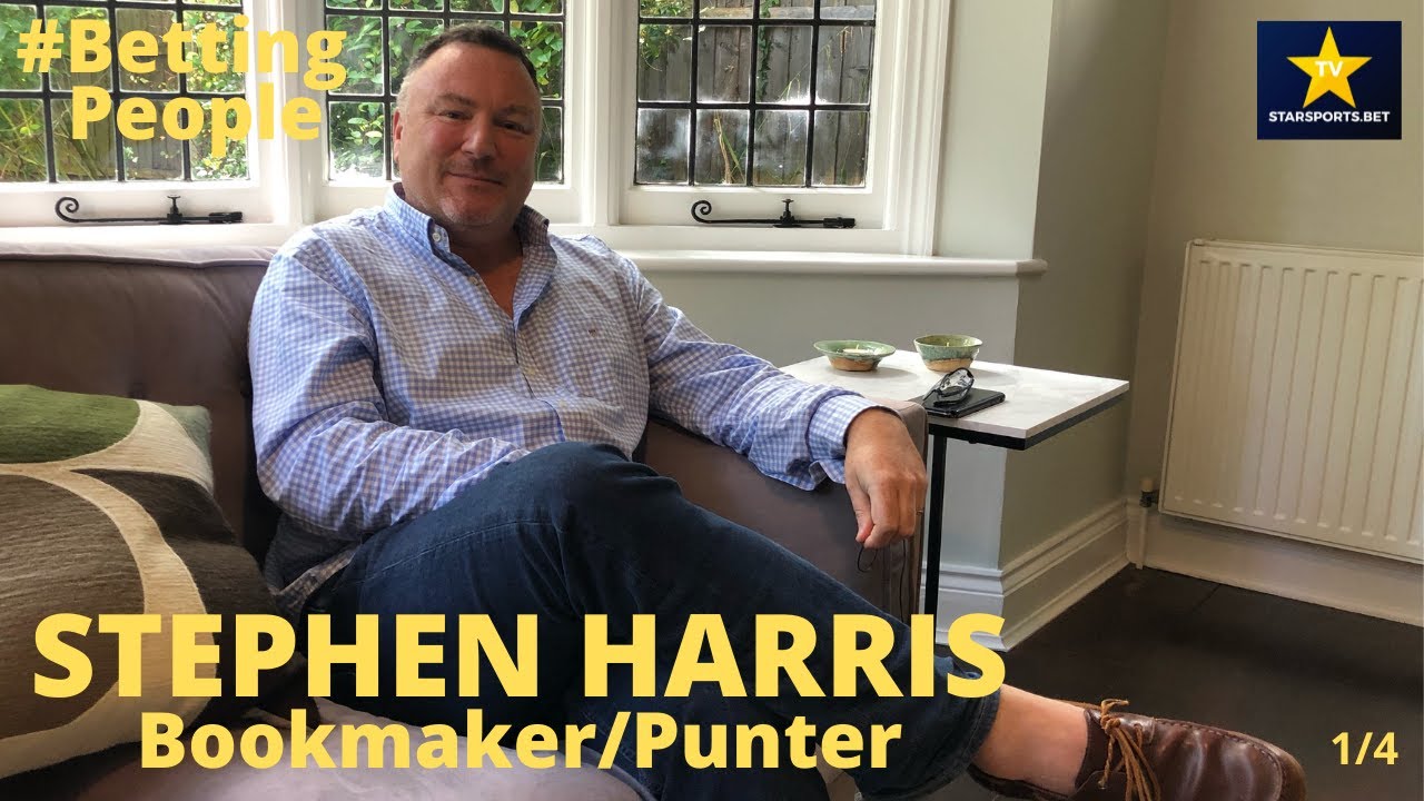 #BettingPeople Interview STEPHEN HARRIS Bookmaker/Punter 1/4