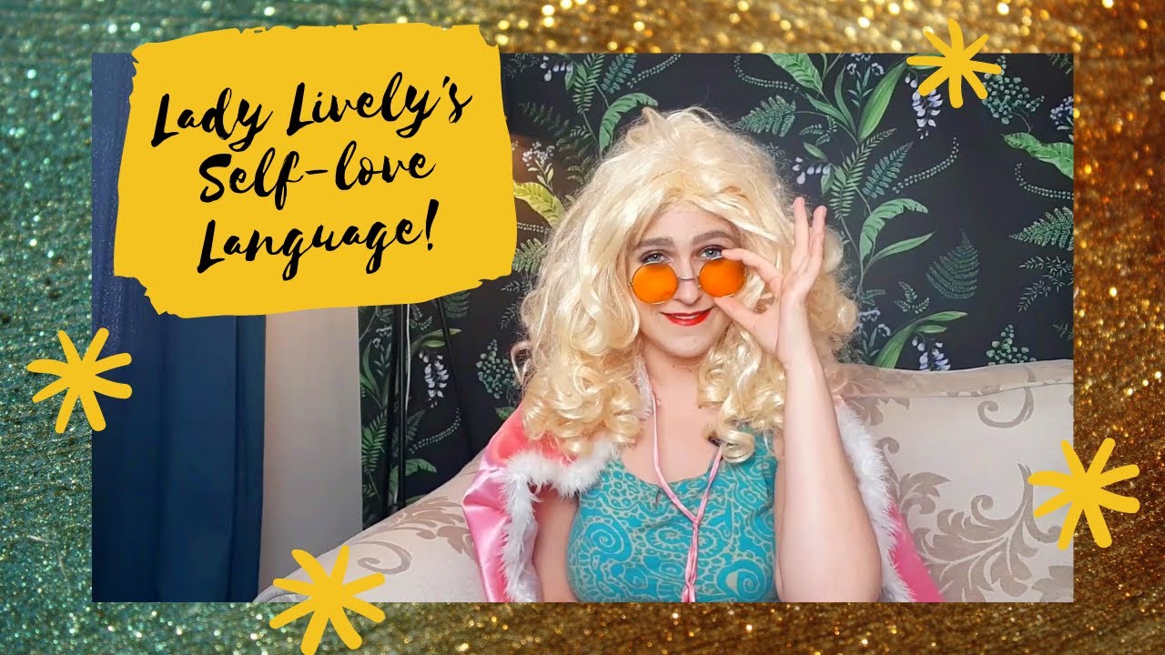 Lady Lively&rsquo;s Self-Love Langauge | #KindMinds