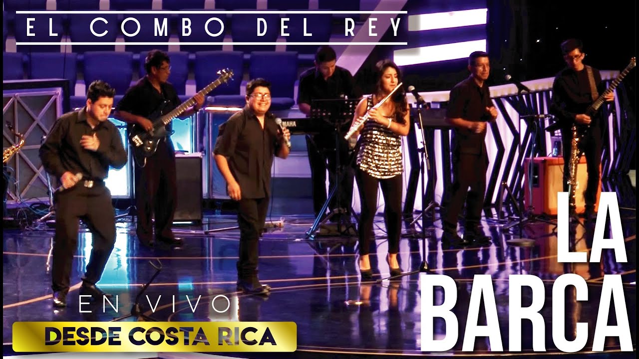 El Combo del Rey - La Barca (Versión Oficial) - En VIVO desde Costa Rica [1]