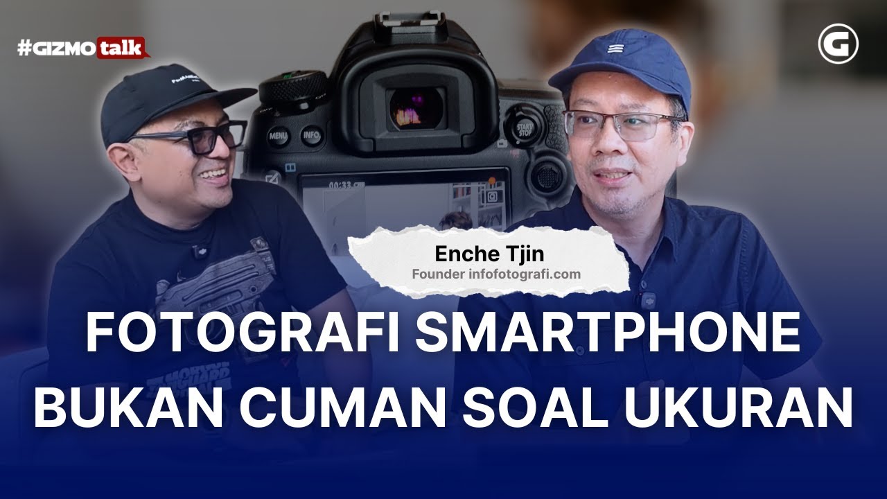 Peluang dan Tantangan Eksplorasi Mobile Photography w/Enche Tjin | Gizmotalk