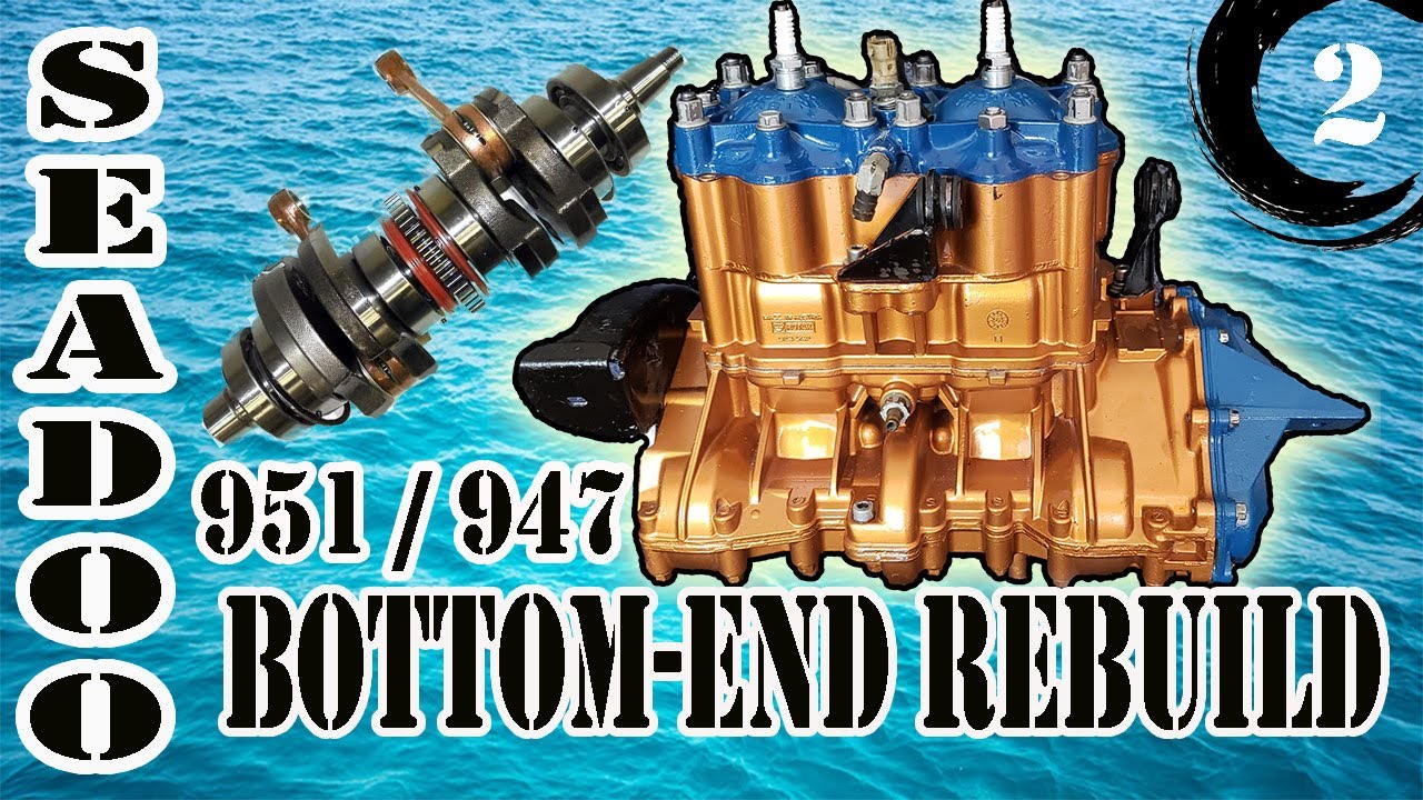 Seadoo 951 947 bottom end rebuild